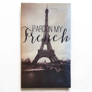 Eiffel Tower 7”x12” Canvas, Pardon My French Parisian Wall Decor